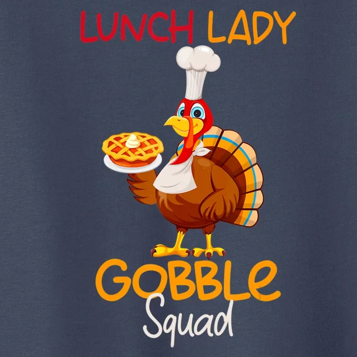 Women Lunch Lady Gobble Squad Thanksgiving Turkey Lunch Lady Toddler T-Shirt