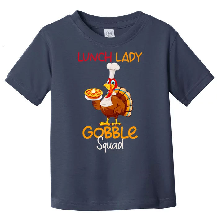 Women Lunch Lady Gobble Squad Thanksgiving Turkey Lunch Lady Toddler T-Shirt