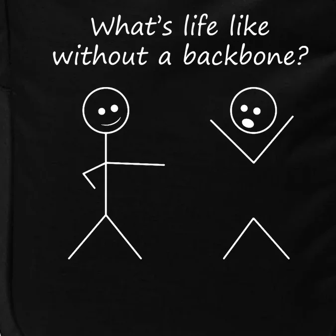 Whats Life Like Without A Backbone Funny Stickfigure Impact Tech Backpack