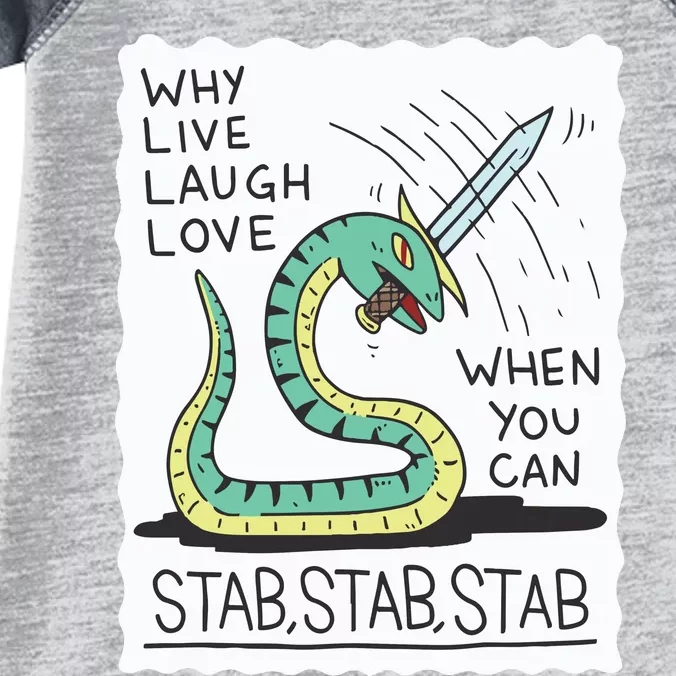 Why Live Laugh Love When You Can Stab Stab Stab Infant Baby Jersey Bodysuit