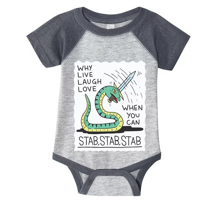 Why Live Laugh Love When You Can Stab Stab Stab Infant Baby Jersey Bodysuit