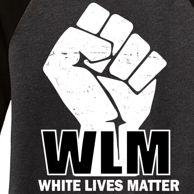 WLM White Lives Matters Fist Women's Tri-Blend 3/4-Sleeve Raglan Shirt