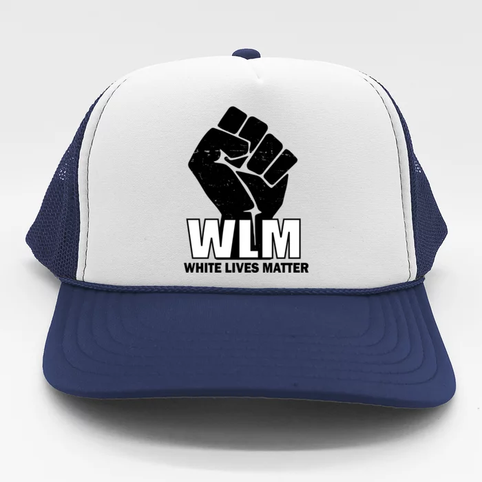 WLM White Lives Matters Fist Trucker Hat