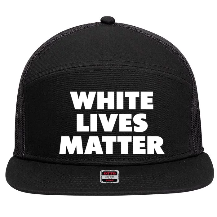 White Lives Matter Funny White Lives Matter Trending Political Humor 7 Panel Mesh Trucker Snapback Hat