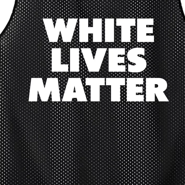 White Lives Matter Funny White Lives Matter Trending Political Humor Mesh Reversible Basketball Jersey Tank