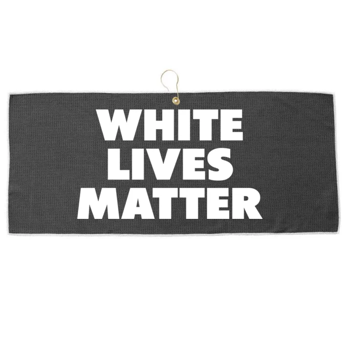 White Lives Matter Funny White Lives Matter Trending Political Humor Large Microfiber Waffle Golf Towel