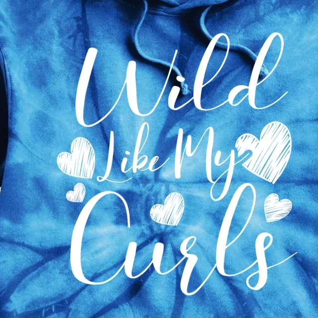 Wild Like My Curls Funny Curly Haired Gift Tie Dye Hoodie