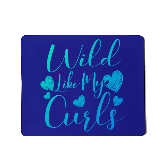 Wild Like My Curls Funny Curly Haired Gift Mousepad