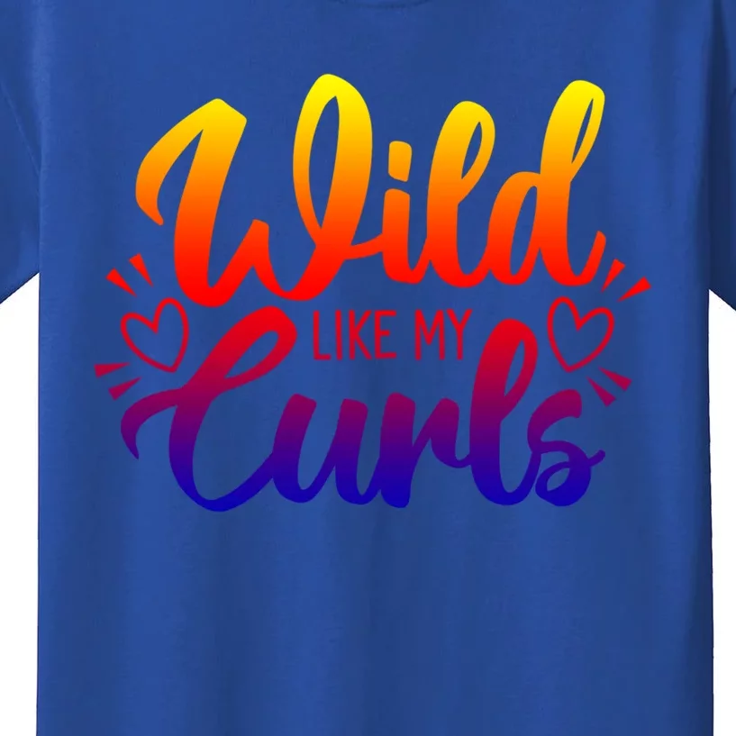 Wild Like My Curls Girls Funny Curly Hair Gift Kids T-Shirt