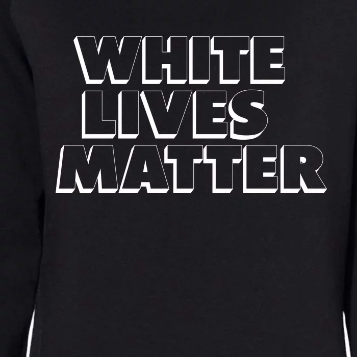 White Lives Matter Funny 3D White Lives Matter Trending Political Humor Womens California Wash Sweatshirt