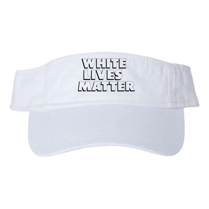 White Lives Matter Funny 3D White Lives Matter Trending Political Humor Valucap Bio-Washed Visor