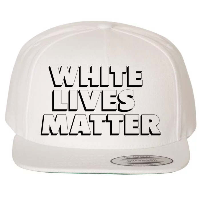 White Lives Matter Funny 3D White Lives Matter Trending Political Humor Wool Snapback Cap