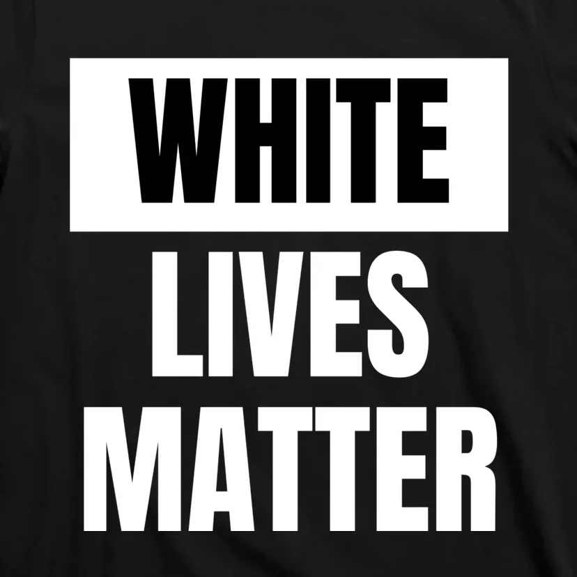 White Lives Matter T-Shirt