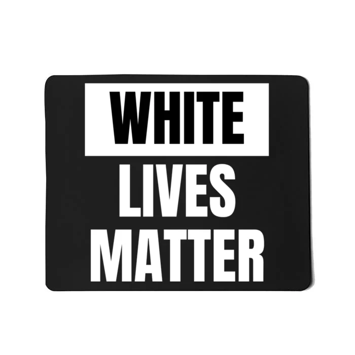 White Lives Matter Mousepad