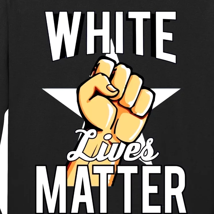 White Lives Matter Civil Rights Equality Tall Long Sleeve T-Shirt