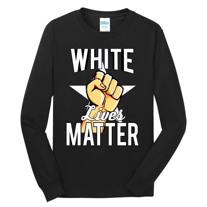 White Lives Matter Civil Rights Equality Tall Long Sleeve T-Shirt