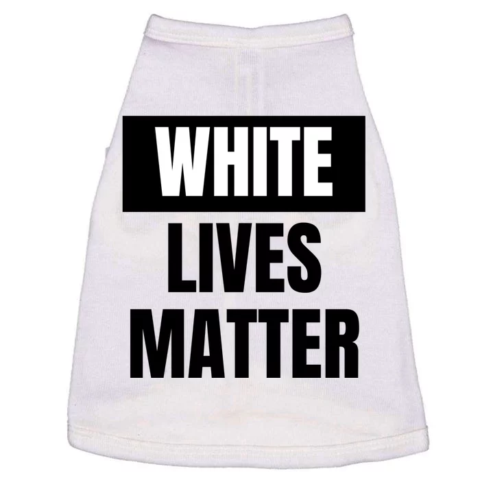 White Lives Matter Sign Doggie Tank