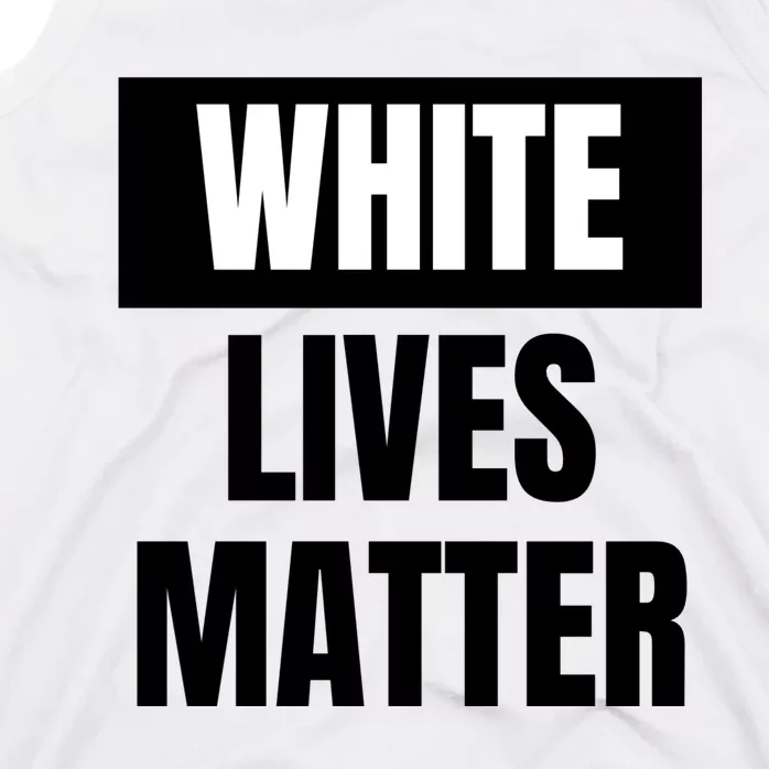 White Lives Matter Sign Tank Top