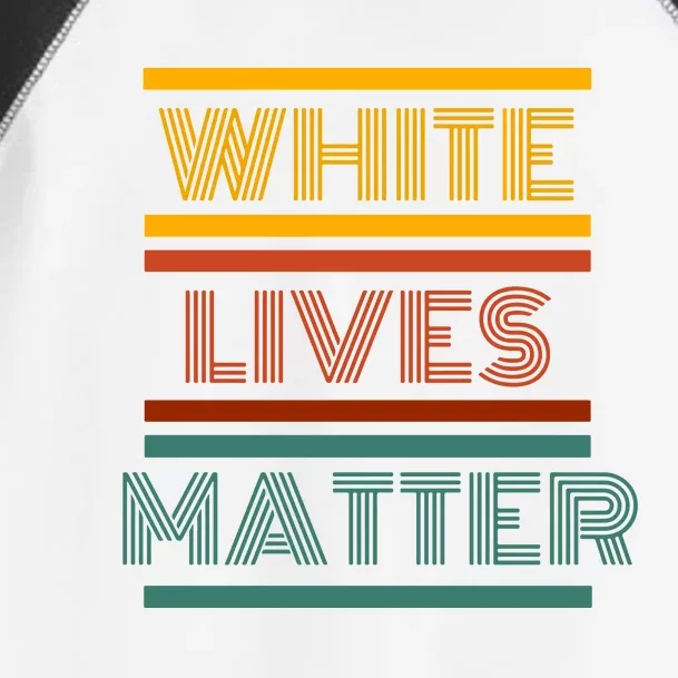 White Lives Matter Funny White Lives Matter Trending Political Humor Toddler Fine Jersey T-Shirt