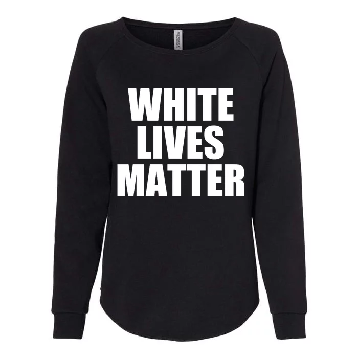 White Lives Matter Womens California Wash Sweatshirt