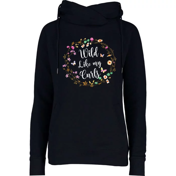 Wild Like My Curls Curly Haired For Women Girls Womens Funnel Neck Pullover Hood