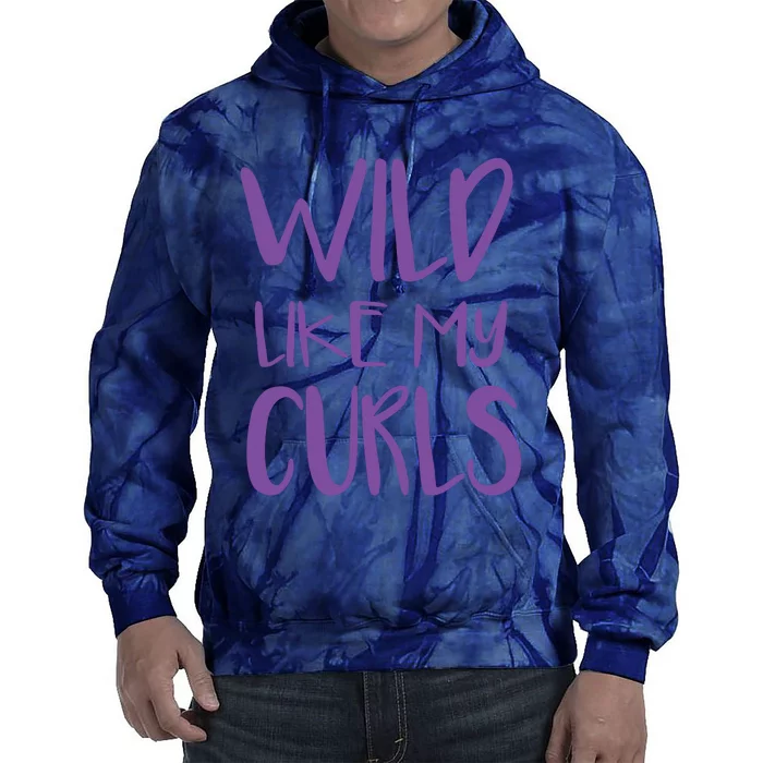 Wild Like My Curls Cute Curly Hair Design Tie Dye Hoodie