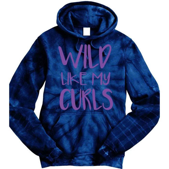 Wild Like My Curls Cute Curly Hair Design Tie Dye Hoodie