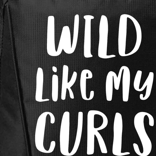 Wild Like My Curls Curly Haired Funny City Backpack