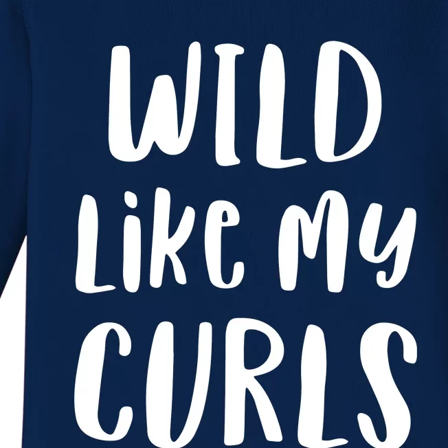 Wild Like My Curls Curly Haired Funny Baby Long Sleeve Bodysuit