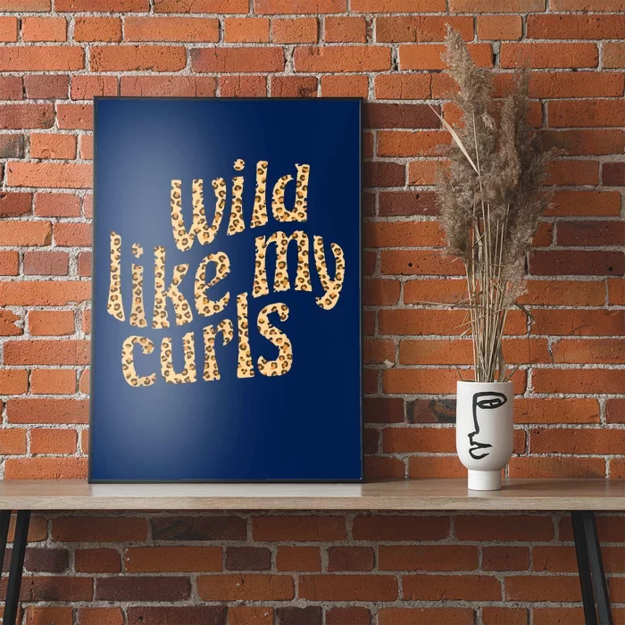 Wild Like My Curls Cute Curly Hair Leopard Cheetah Print Poster