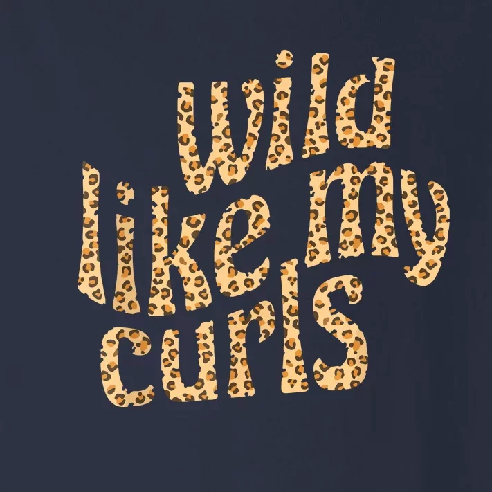 Wild Like My Curls Cute Curly Hair Leopard Cheetah Print Toddler Long Sleeve Shirt