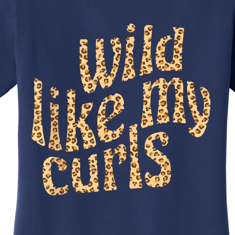 Wild Like My Curls Cute Curly Hair Leopard Cheetah Print Women's T-Shirt