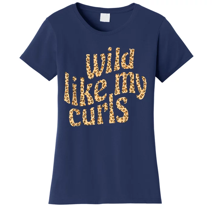 Wild Like My Curls Cute Curly Hair Leopard Cheetah Print Women's T-Shirt