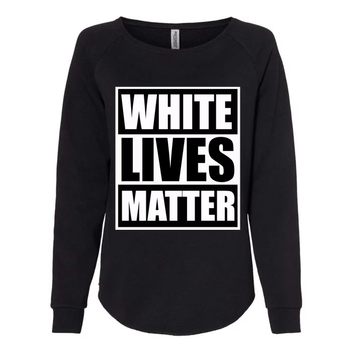 White Lives Matter Womens California Wash Sweatshirt