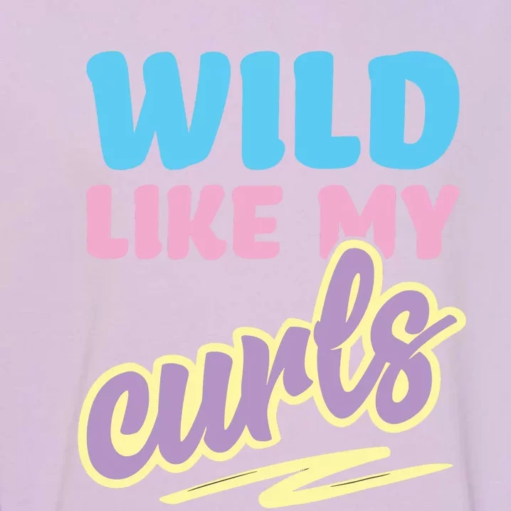 Wild Like My Curls Cute Curly Haired For Women Girls Garment-Dyed Sweatshirt