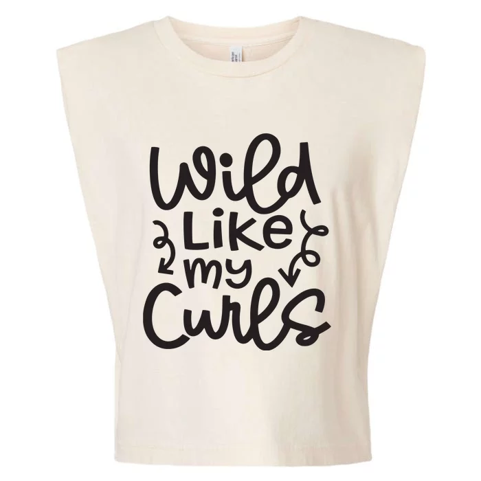 Wild Like My Curls Cute Natural Curly Hair Funny Garment-Dyed Women's Muscle Tee