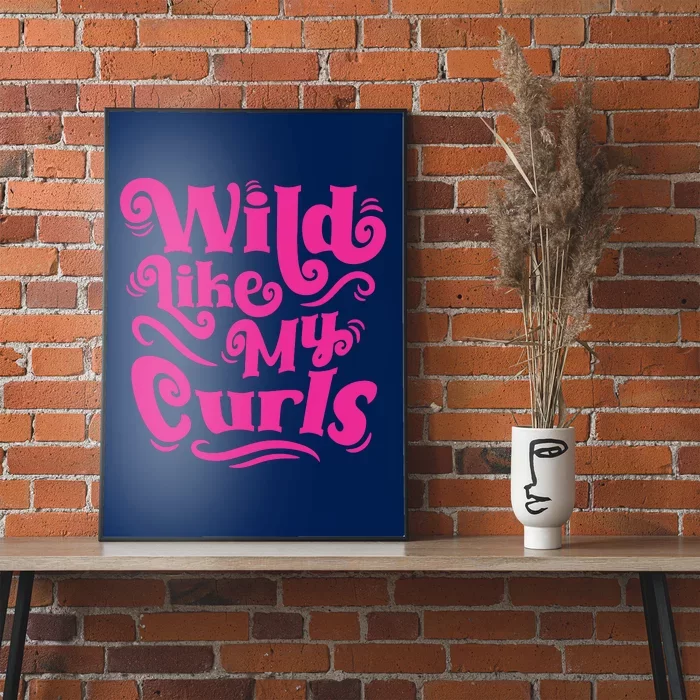 Wild Like My Curls For Curly Haired Kids And Adults Poster