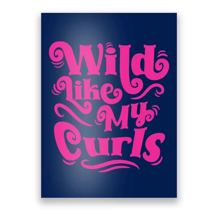 Wild Like My Curls For Curly Haired Kids And Adults Poster