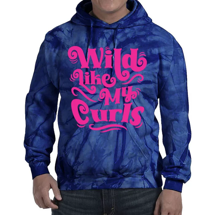 Wild Like My Curls For Curly Haired Kids And Adults Tie Dye Hoodie