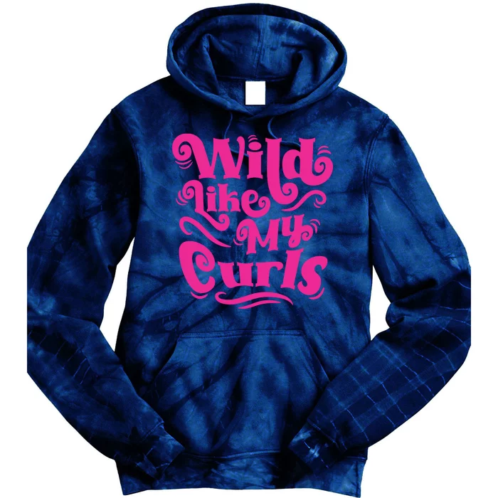 Wild Like My Curls For Curly Haired Kids And Adults Tie Dye Hoodie