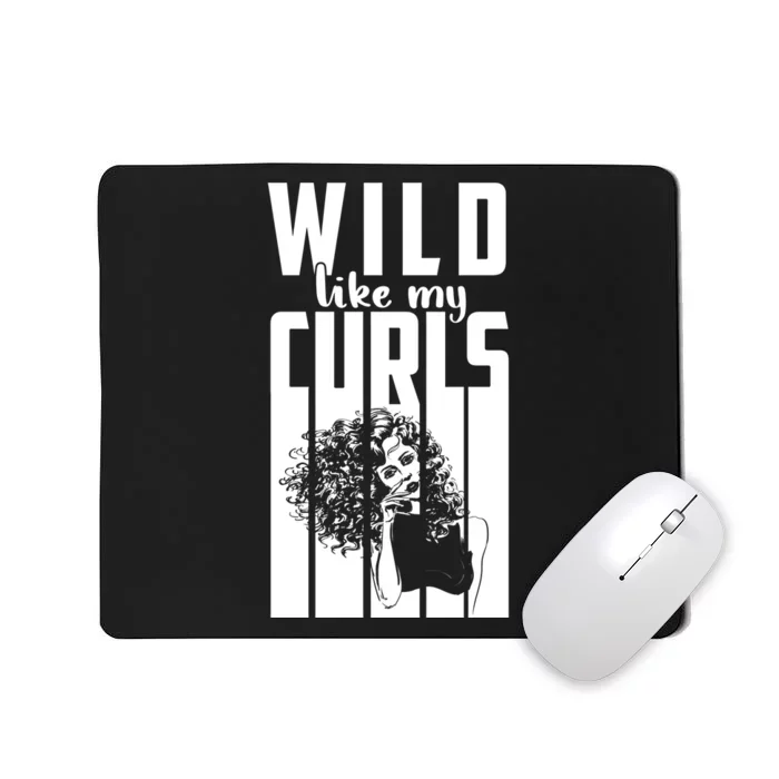 Wild Like My Curls Cute Curly Haired And Gift Cute Gift Mousepad