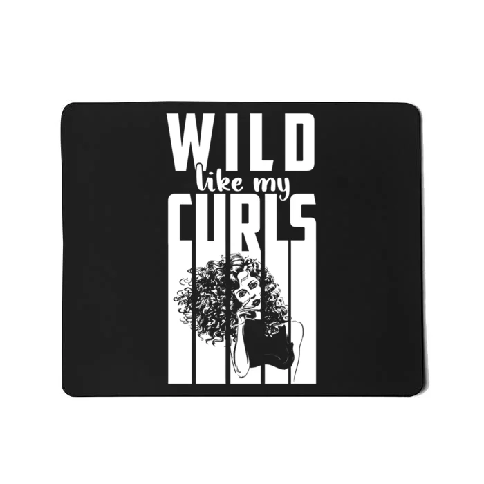 Wild Like My Curls Cute Curly Haired And Gift Cute Gift Mousepad