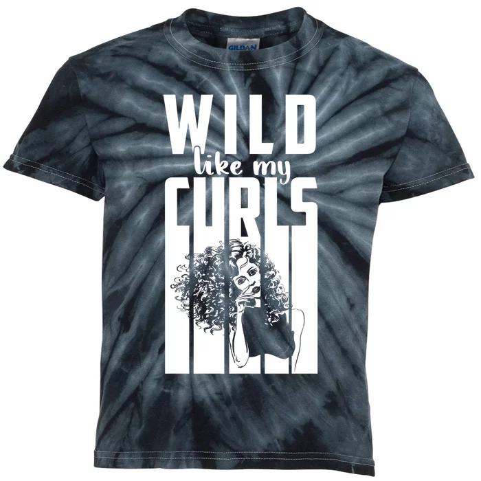 Wild Like My Curls Cute Curly Haired And Gift Cute Gift Kids Tie-Dye T-Shirt