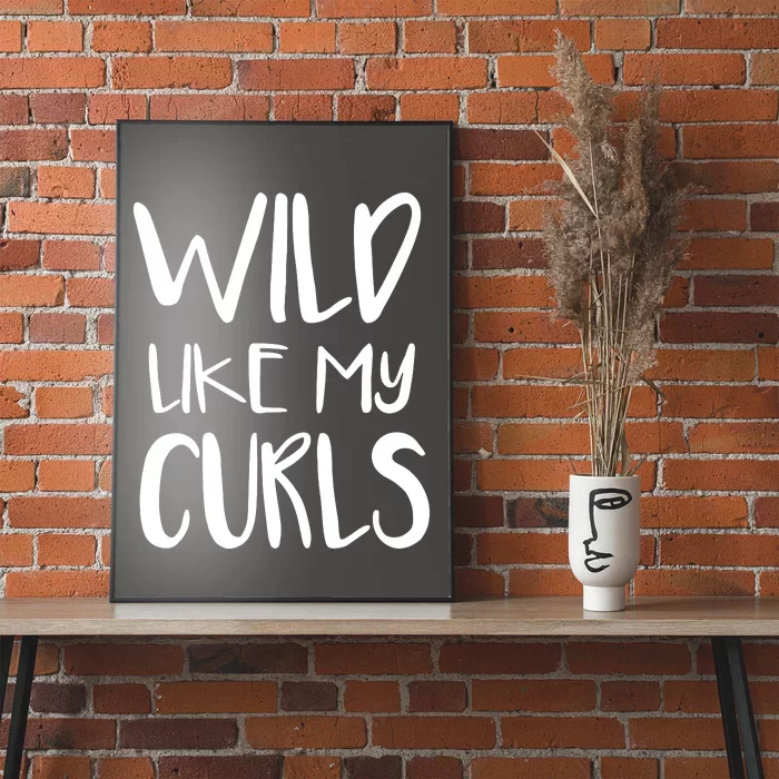 Wild Like My Curls Cute Curly Hair Design Poster