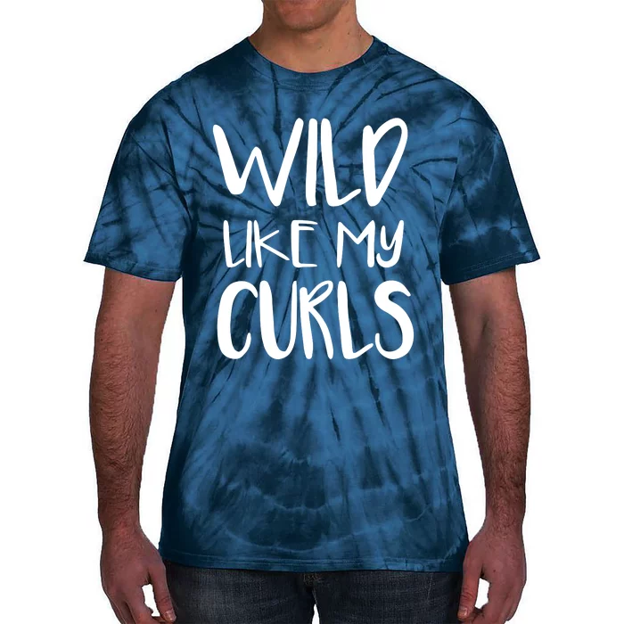 Wild Like My Curls Cute Curly Hair Design Tie-Dye T-Shirt