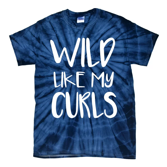 Wild Like My Curls Cute Curly Hair Design Tie-Dye T-Shirt