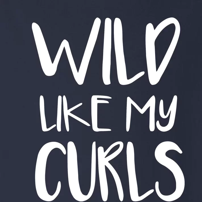 Wild Like My Curls Cute Curly Hair Design Toddler Long Sleeve Shirt