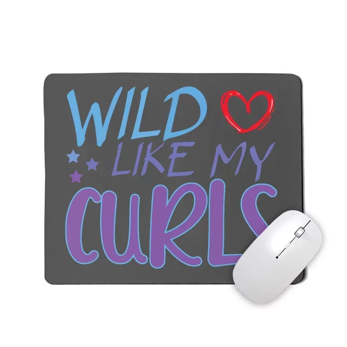 Wild Like My Curls Funny Curly Haired Girl Mousepad