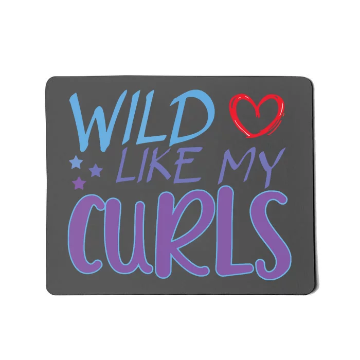 Wild Like My Curls Funny Curly Haired Girl Mousepad