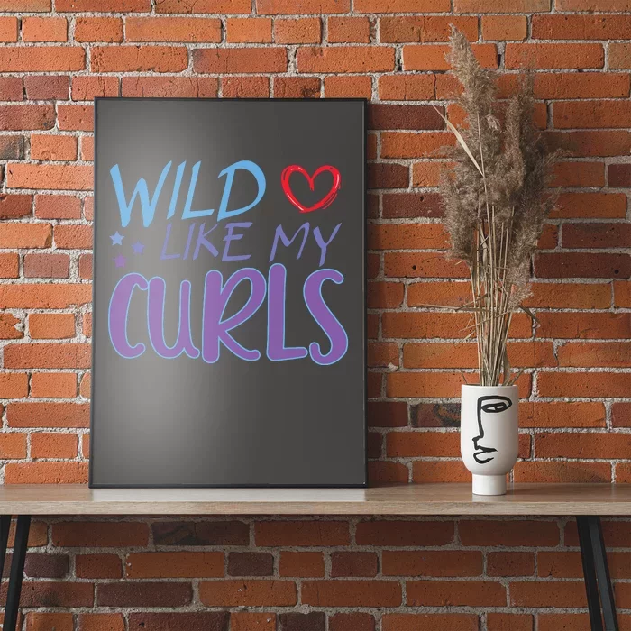 Wild Like My Curls Funny Curly Haired Girl Poster